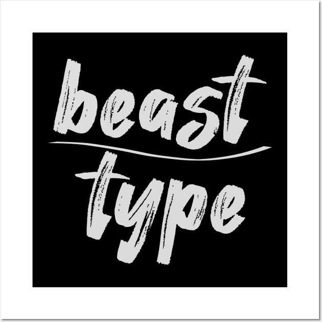 BEAST TYPE Wall Art by Tees4Chill